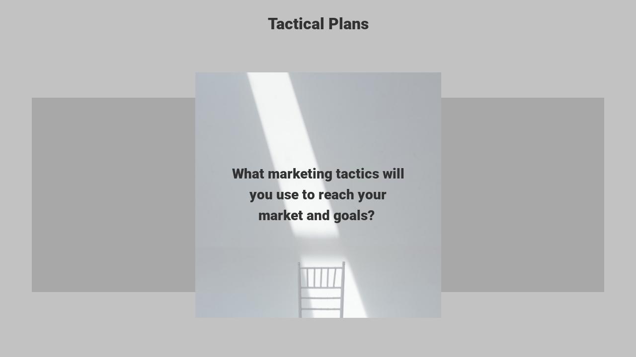 灰色商务家居市场营销方案-Tactical Plans